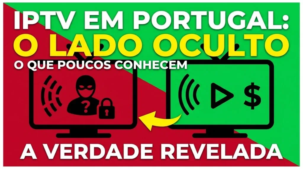 IPTV Portugal lado escondido